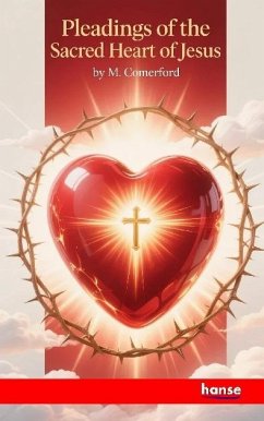 Pleadings of the Sacred Heart of Jesus - Comerford, M. Pleadings of the Sacred Heart of Jesus - Comerford, M.