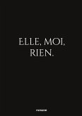 elle, moi, rien. elle, moi, rien.