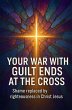 Your War With Guilt Ends At The Cross - Bild 1