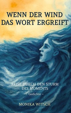 Wenn der Wind das Wort ergreift - Witsch, Monika