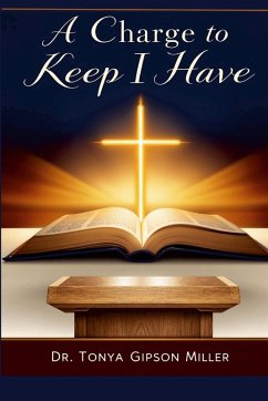 A Charge To Keep I Have - Gipson Miller, Tonya