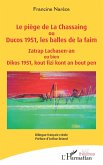 Le piège de La Chassaing ou Ducos 1951, les balles de la faim - Zatrap Lachasen-an ou bien Dikos 1951, kout fizi kont an bout pen