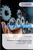 Closing the Strategy Execution Gap in the Public Sector Closing the Strategy Execution Gap in the Public Sector