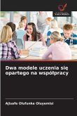 Dwa modele uczenia si¿ opartego na wspó¿pracy Dwa modele uczenia si¿ opartego na wspó¿pracy