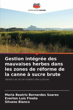 Gestion intégrée des mauvaises herbes dans les zones de réforme de la canne à sucre brute - Bernardes Soares, Maria Beatriz;Finoto, Everton Luís;Bianco, Silvano