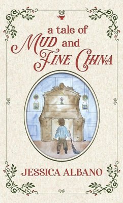 A Tale of Mud and Fine China - Albano, Jessica A Tale of Mud and Fine China - Albano, Jessica