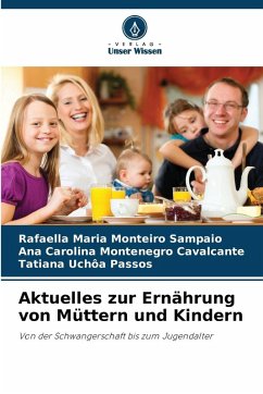 Aktuelles zur Ernährung von Müttern und Kindern - Maria Monteiro Sampaio, Rafaella;Cavalcante, Ana Carolina Montenegro;Uchôa Passos, Tatiana