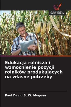 Cover Edukacja rolnicza i wzmocnienie pozycji rolników produkuj¿cych na w¿asne potrzeby