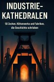 Industrie-Kathedralen