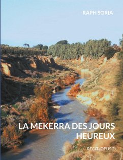 La mekerra des jours heureux - Soria, Raph La mekerra des jours heureux - Soria, Raph