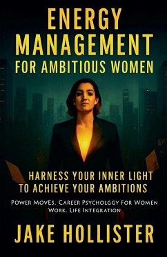Energy Management for Ambitious Women - Hollister, Jake