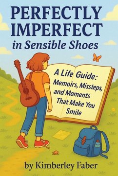Perfectly Imperfect In Sensible Shoes - Faber, Kimberley Robin