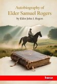 Autobiography of Elder Samuel Rogers