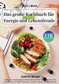 Gesund & Glücklich - Das große Kochbuch für mehr Energie und Lebensfreude