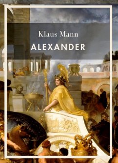 Cover Klaus Mann: Alexander. Vollständige Neuausgabe