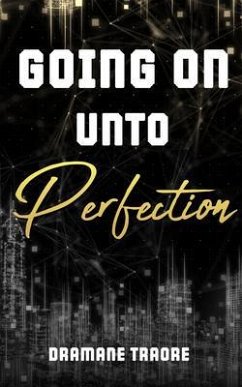 Going On Unto Perfection (eBook, ePUB) - Traore, Dramane
