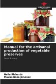 Manual for the artisanal production of vegetable preserves Manual for the artisanal production of vegetable preserves