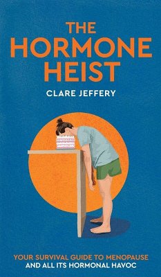 The Hormone Heist - Jeffery, Clare