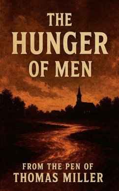The Hunger Of Men - Miller, Thomas