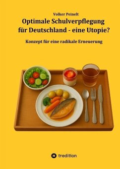 Optimale Schulverpflegung für Deutschland - eine Utopie?