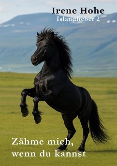 Zähme mich, wenn du kannst - Hohe, Irene Zähme mich, wenn du kannst - Hohe, Irene