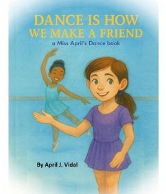 Dance is How We Make a Friend (eBook, ePUB) - Vidal, April