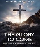 The Glory to Come (eBook, ePUB)