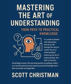 Cover Mastering the Art of Understanding: Your Path to Practical Knowledge (eBook, ePUB)