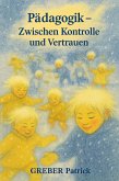 Pädagogik - Zwischen Kontrolle und Vertrauen (eBook, ePUB)