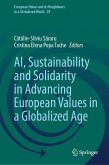AI, Sustainability and Solidarity in Advancing European Values in a Globalized Age (eBook, PDF) AI, Sustainability and Solidarity in Advancing European Values in a Globalized Age (eBook, PDF)