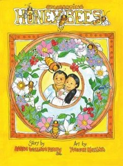 Celebrating Honey Bees (eBook, ePUB) - Perry, Aaron William Celebrating Honey Bees (eBook, ePUB) - Perry, Aaron William