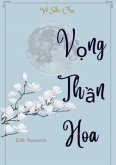 V¿ng Th¿n Hoa (eBook, ePUB) V¿ng Th¿n Hoa (eBook, ePUB)