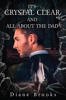 IT'S CRYSTAL CLEAR AND ALL ABOUT THE DAD (eBook, ePUB)