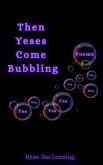 Then Yeses Come Bubbling (eBook, ePUB)