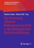 Die Bedeutung reflexiver Bildungswissenschaft in der pädagogischen Professionalisierung (eBook, PDF)