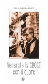 Venerate la Croce con il cuore (eBook, ePUB)