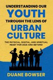 Understanding Our Youth Through The Lens of Urban Culture (eBook, ePUB)