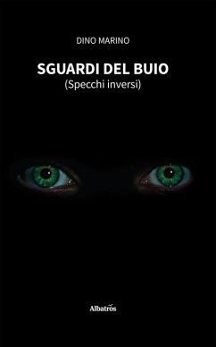 Sguardi del buio (Specchi inversi) (eBook, ePUB) - Marino, Dino