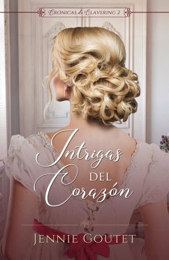 Intrigas del corazón (Las Crónicas de Clavering, #2) (eBook, ePUB) - Goutet, Jennie