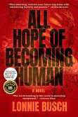All Hope of Becoming Human (eBook, ePUB)