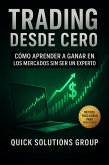 TRADING DESDE CERO: Cómo Aprender a Ganar en los Mercados sin Ser un Experto (eBook, ePUB)