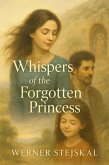 Whispers of the Forgotten Princess (eBook, ePUB)
