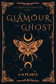 Glamour and Ghost (The Cannington Chronicles, #2) (eBook, ePUB)