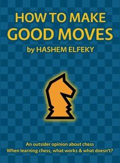 How to Make Good Moves (eBook, ePUB) - Elfeky, Hashem