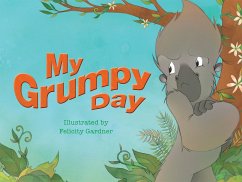 My Grumpy Day (eBook, ePUB) - Gardner, Felicity My Grumpy Day (eBook, ePUB) - Gardner, Felicity