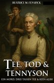 Tee, Tod und Tennyson - Ein Mord. Drei Tassen Tee. Und kein einziges Alibi. (Idyllisch, tödlich,...britisch) (eBook, ePUB)
