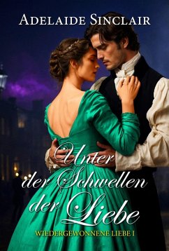 Cover Unter dem Schwellen der Liebe (Wiedergewonnene Liebe, #1) (eBook, ePUB)