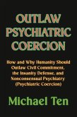 Outlaw Psychiatric Coercion (eBook, ePUB)