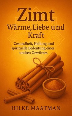 Cover Zimt - Wärme & Energie für Körper und Seele (Gezonde Voeding & Kruiden - Lichaam & Ziel, #1) (eBook, ePUB)