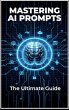 Mastering AI Prompts The Ultimate Guide... - Bild 1